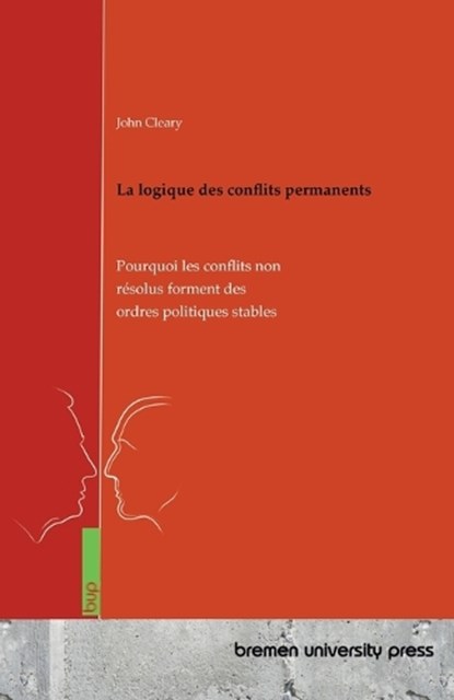 La logique des conflits permanents, John Cleary - Paperback - 9783691736335