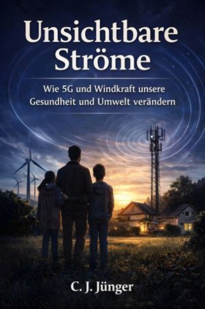 Unsichtbare Ströme, C. J. Jünger - Ebook - 9783692281926
