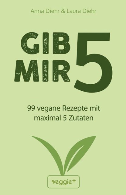 Gib mir 5, Anna Diehr ; Laura Diehr - Paperback - 9783692640327