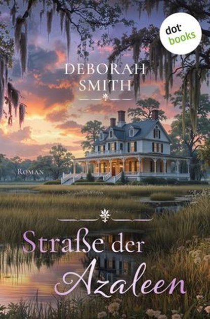 Straße der Azaleen, Deborah Smith - Ebook - 9783693320853