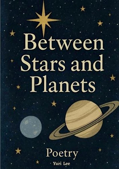 Between Stars and Planets, Yuri Lee - Paperback - 9783695158591
