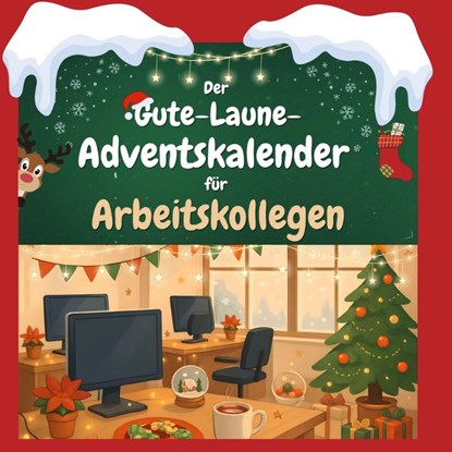 Der Gute-Laune-Adventskalender für Arbeitskollegen, Lena Huber - Paperback - 9783695300853