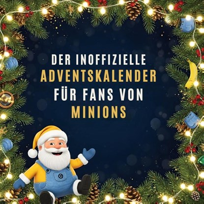 Der inoffizielle Adventskalender für Fans von Minions, Lucas Wagner - Paperback - 9783695316113
