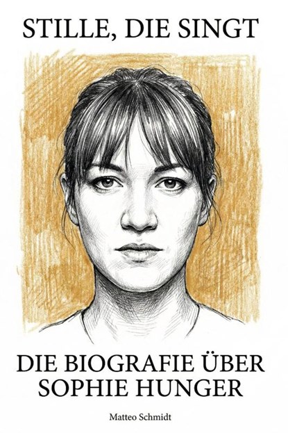 Die Biografie über Sophie Hunger, Matteo Schmidt - Paperback - 9783695396665