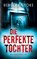 Die perfekte Tochter, Rebekah Stoke - Paperback - 9783695706204