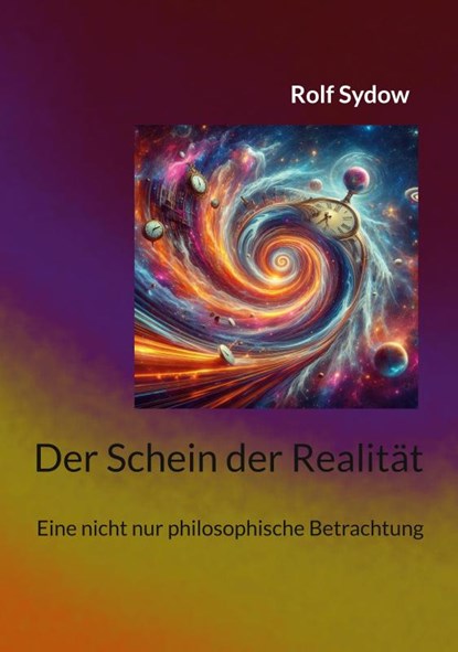 Der Schein der Realität, Rolf Sydow - Gebonden - 9783695712823