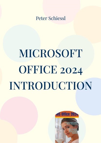 Microsoft OFFICE 2024 INTRODUCTION, Peter Schiessl - Paperback - 9783695742127