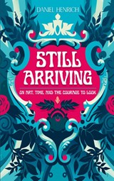 Still Arriving - Daniel Henrich - 9783696399368