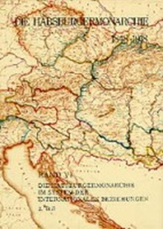 Die Habsburgermonarchie 1848-1918 Band VI/2: Die Habsburgerm