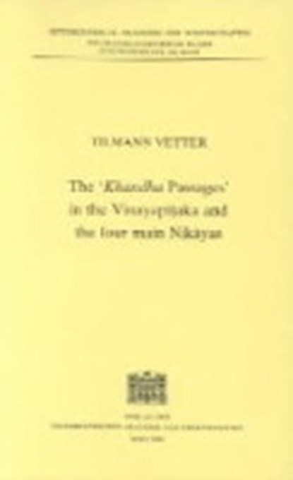 The "Khandha Passages" in the Vinayapitaka and the four main Nikayas, VETTER,  Tilmann - Paperback - 9783700129325