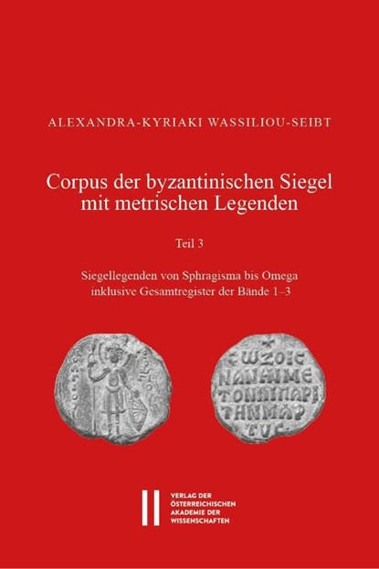 Corpus der byzantinischen Siegel mit metrischen Legenden. Teil 3, Alexandra-Kyriaki Wassiliou-Seibt - Paperback - 9783700185376
