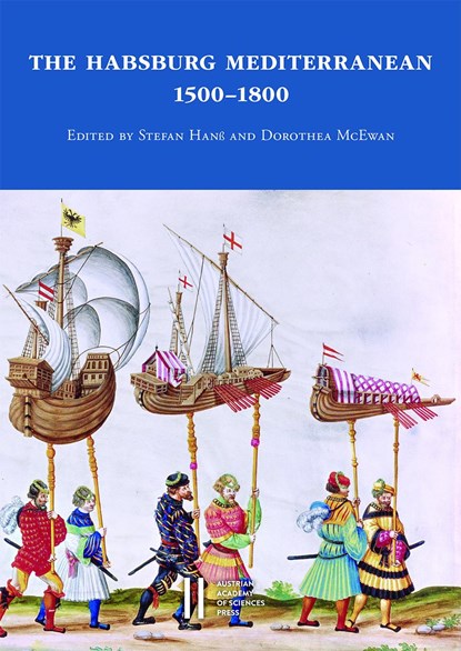 The Habsburg Mediterranean 1500-1800, Stefan Hanß ;  Dorothea McEwan - Paperback - 9783700188094