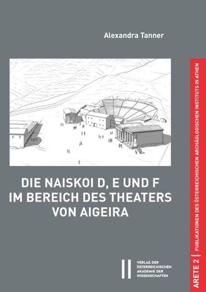 Die Naiskoi D, E und F im Bereich des Theaters von Aigeira, Alexandra Tanner - Gebonden - 9783700191957
