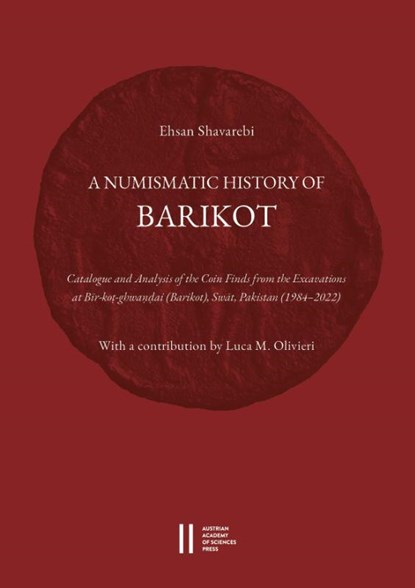 A Numismatic History of Barikot, Ehsan Shavarebi - Paperback - 9783700195511