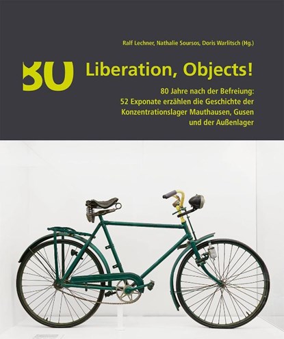 Liberation, Objects!, Ralf Lechner ; Nathalie Soursos ; Doris Warlitsch - Paperback - 9783700323334