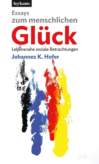 Essays zum menschlichen Glück, Johannes K. Hofer - Paperback - 9783701105410