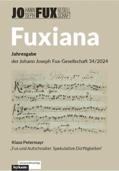 Fuxiana. Jahresgabe der Johann Joseph Fux-Gesellschaft 34/2024, Klaus Petermayr - Gebonden - 9783701105885