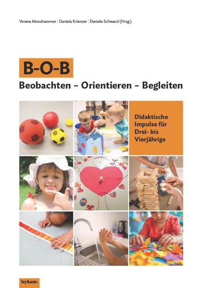B-O-B Beobachten - Orientieren - Begleiten, Luise Hollerer ; Daniela Krienzer ; Verena Mooshammer - Paperback - 9783701105892