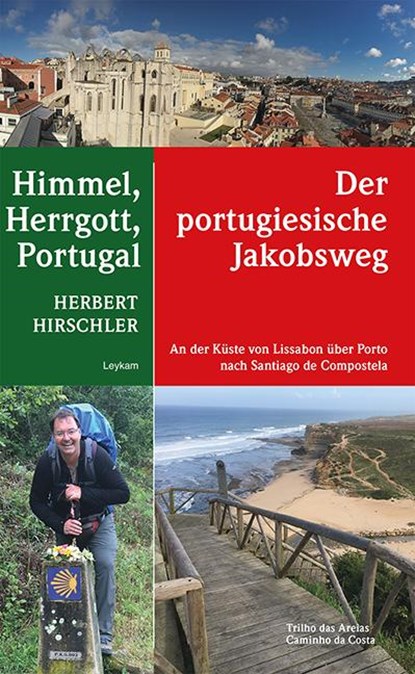 Himmel, Herrgott, Portugal - Der portugiesische Jakobsweg, Herbert Hirschler - Paperback - 9783701180455