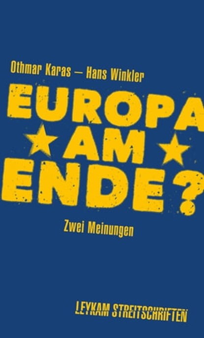 Europa am Ende? Zwei Meinungen, Othmar Karas ; Hans Winkler - Ebook - 9783701180738