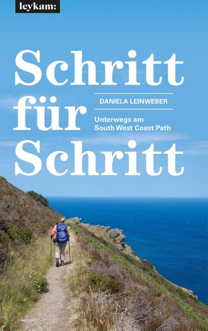 Schritt für Schritt - Unterwegs am South West Coast Path, Daniela Leinweber - Paperback - 9783701181292