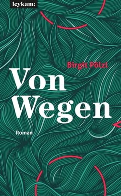 Von Wegen, Birgit Pölzl - Ebook - 9783701181773