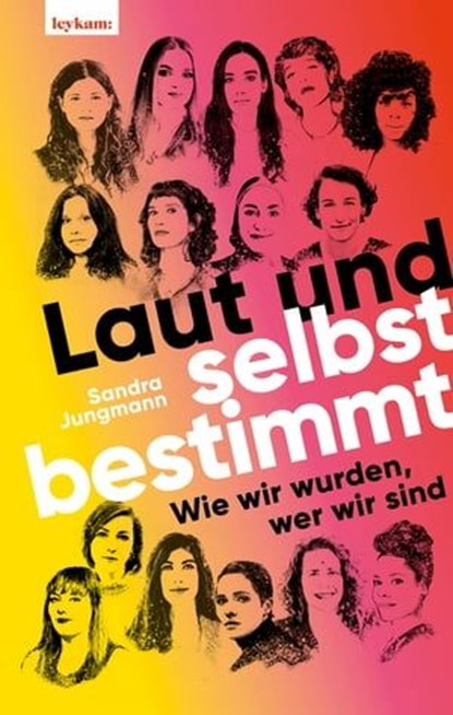 Laut und selbstbestimmt, Sandra Jungmann - Ebook - 9783701182480