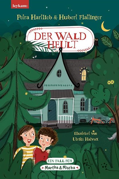 Der Wald heult - Ein Fall für Martha & Mischa, Petra Hartlieb ; Hubert Flattinger - Gebonden - 9783701182626