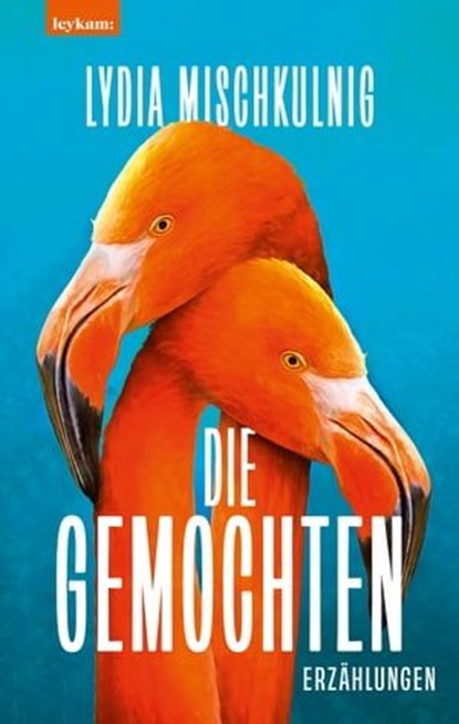 Die Gemochten, Lydia Mischkulnig - Ebook - 9783701182664
