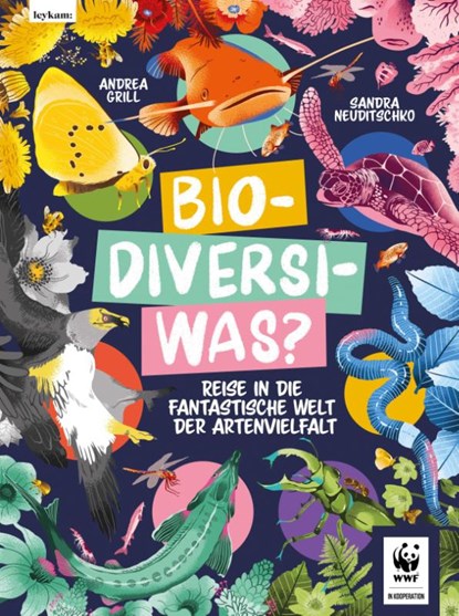 Bio-Diversi-Was? Reise in die fantastische Welt der Artenvielfalt. In Kooperation mit dem WWF, Andrea Grill - Gebonden - 9783701182886
