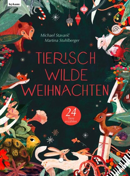 Tierisch wilde Weihnachten - 24 Tiere erzählen - Das Weihnachtsbuch für Naturfreaks, Michael Stavaric - Gebonden - 9783701182909
