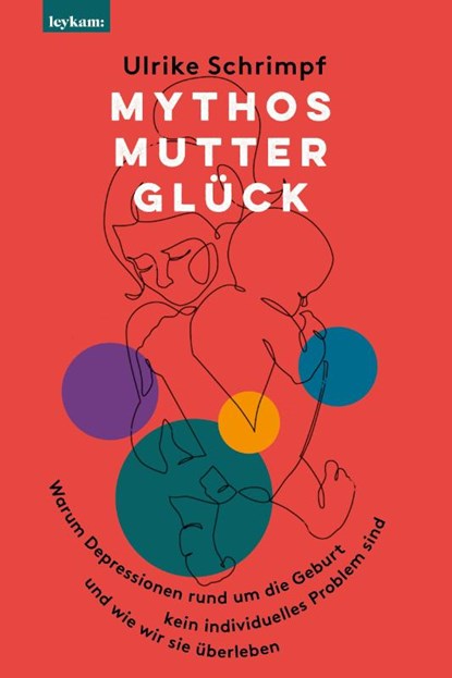 Mythos Mutterglück, Ulrike Schrimpf - Gebonden - 9783701183043