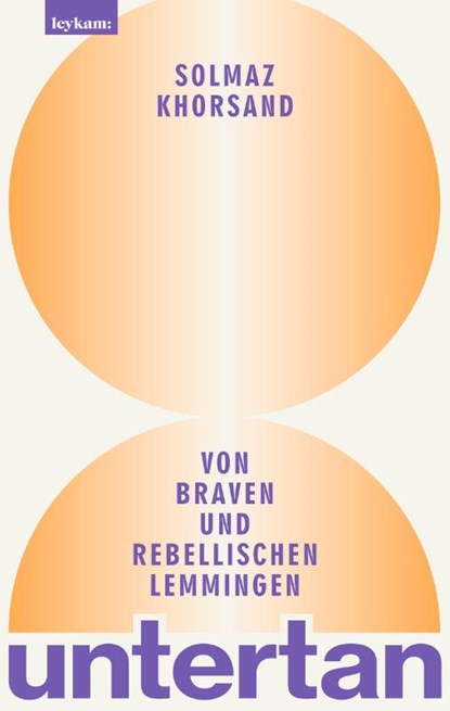 untertan - Von braven und rebellischen Lemmingen, Solmaz Khorsand - Gebonden - 9783701183111