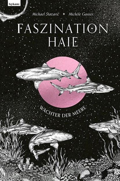 Faszination Haie - Wächter der Meere, Michael Stavaric ; Michèle Ganser - Gebonden - 9783701183159