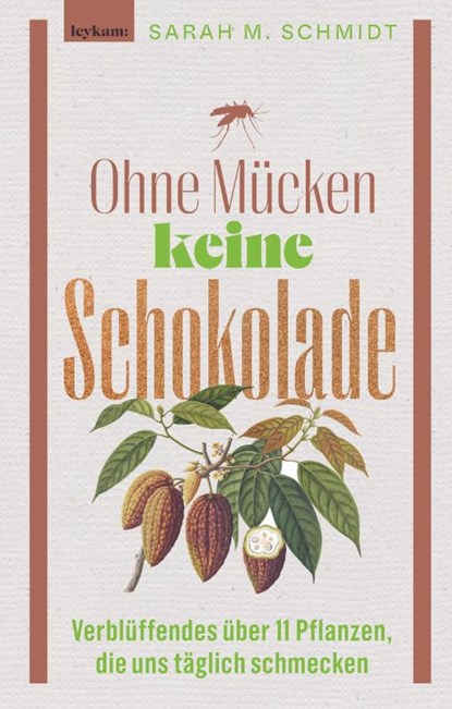 Ohne Mücken keine Schokolade, Sarah M. Schmidt - Gebonden - 9783701183340