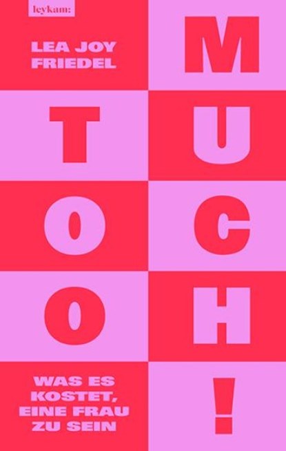 Too Much! Was es kostet, eine Frau zu sein, Lea Joy Friedel - Gebonden - 9783701183494