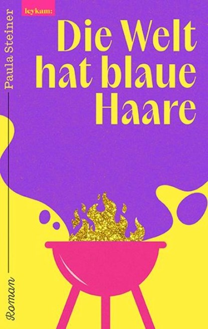 Die Welt hat blaue Haare, Paula Steiner - Gebonden - 9783701183517