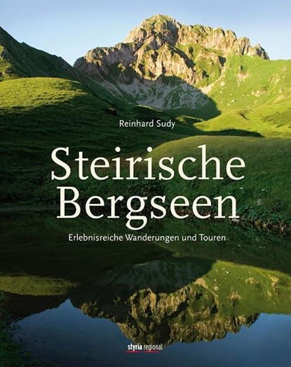 Steirische Bergseen, Reinhard Sudy - Gebonden - 9783701202140