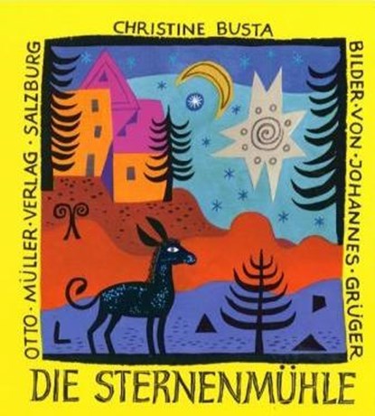 Die Sternenmühle, Christine Busta - Gebonden - 9783701302499