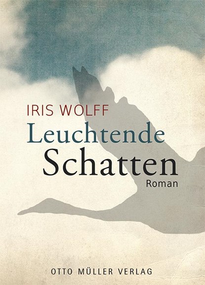 Leuchtende Schatten, Iris Wolff - Gebonden - 9783701312283