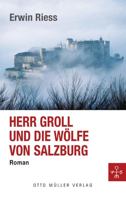 Herr Groll und die Wölfe von Salzburg, Erwin Riess - Gebonden - 9783701312900