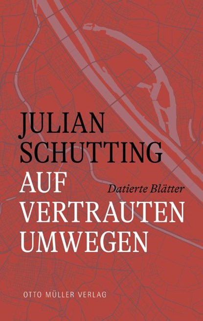 Auf vertrauten Umwegen, Julian Schutting - Gebonden - 9783701313099