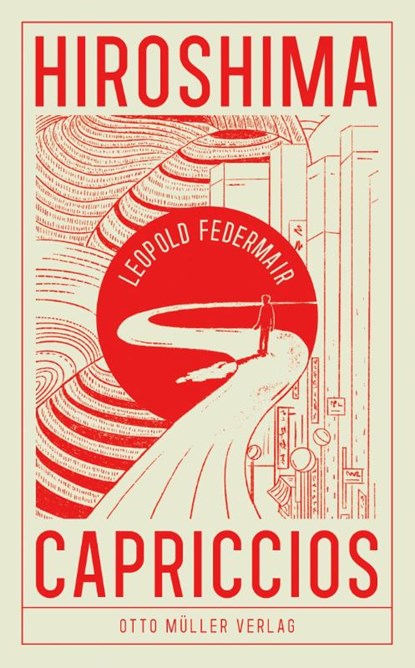 Hiroshima Capriccios, Leopold Federmair - Gebonden - 9783701313105
