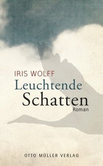 Leuchtende Schatten, Iris Wolff - Ebook - 9783701362288