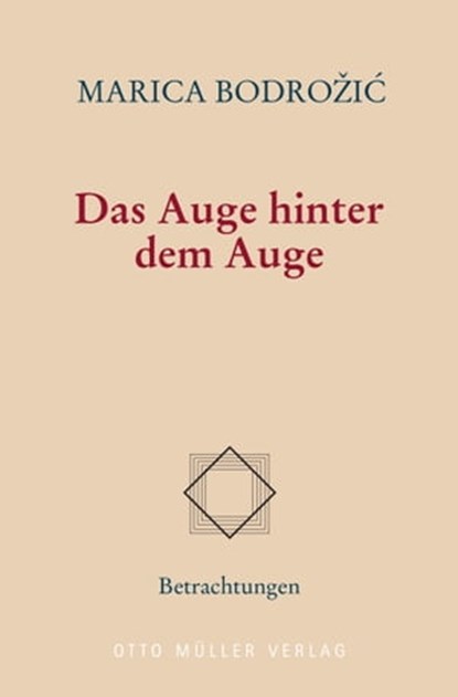 Das Auge hinter dem Auge, Marica Bodrozic - Ebook - 9783701362356