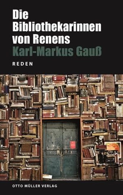 Die Bibliothekarinnen von Renens, Karl Markus Gauss - Ebook - 9783701362608