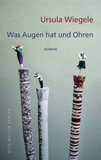Was Augen hat und Ohren, Ursula Wiegele - Ebook - 9783701362660