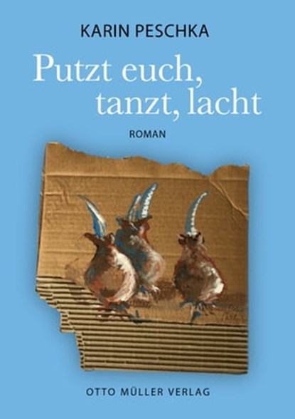 Putzt euch, tanzt, lacht, Karin Peschka - Ebook - 9783701362745