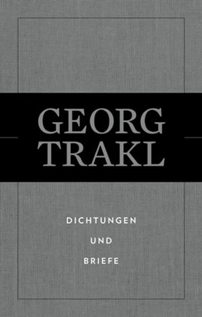 Dichtungen und Briefe, Georg Trakl - Ebook - 9783701362820