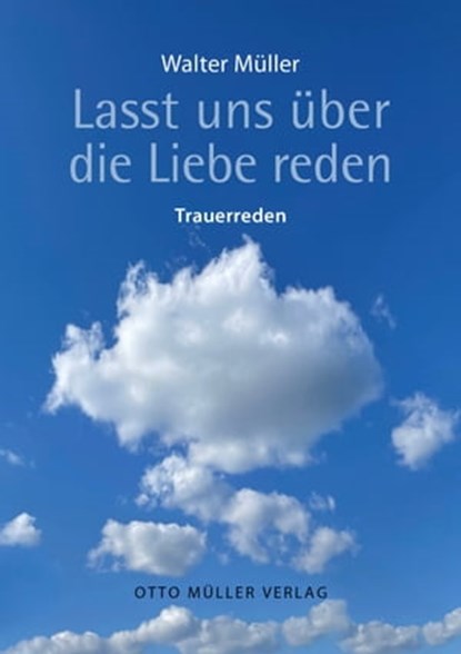 Lasst uns über Liebe reden, Walter Müller - Ebook - 9783701362912